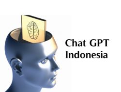 Kegunaan Chat GPT Indonesia, dan 8 Langkah Cara Menggunakannya